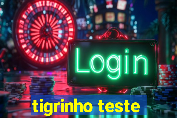 tigrinho teste